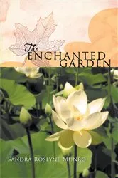 Book cover of The Enchanted Garden by Sandra Roslyne Munro