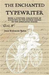 Book cover of The Enchanted Typewriter by John Kendrick Bangs