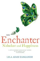 Book cover of The Enchanter: Nabokov and Happiness by Lila Azam Zanganeh