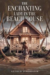 Book cover of The Enchanting Lady in The Beach House by Jendrasik