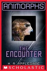 Book cover of The Encounter (Animorphs #3) by K. A. Applegate