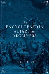 Book cover of The Encyclopaedia of Liars and Deceivers by Roelf Bolt