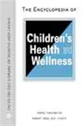 Book cover of The Encyclopedia of Children's Health and Wellness (2 Volume Set) by Carol Turkington