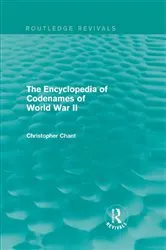 Book cover of The Encyclopedia of Codenames of World War II (Routledge Revivals) by Christopher Chant