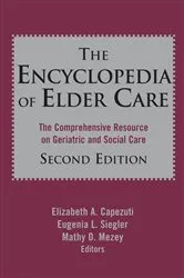 Book cover of The Encyclopedia of Elder Care (2nd ed.) by Eugenia L. Siegler