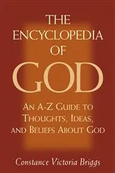 Book cover of The Encyclopedia of God by Constance Victoria Briggs