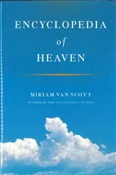 Book cover of The Encyclopedia of Heaven by Miriam Van Scott