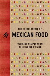 Book cover of The Encyclopedia of Mexican Food by The Coastal Kitchen