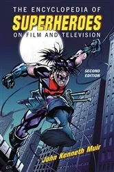 Book cover of The Encyclopedia of Superheroes on Film and Television, 2d ed. by John Kenneth Muir