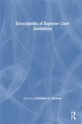 Book cover of The Encyclopedia of Supreme Court Quotations by Christopher A. Anzalone