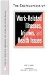 Book cover of The Encyclopedia of Work-Related Illnesses, Injuries and Health Issues by Ada P. Kahn
