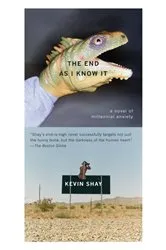 Book cover of The End As I Know It by Kevin Shay