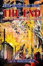 Book cover of The End, How the Great War Was Stopped by Unknown