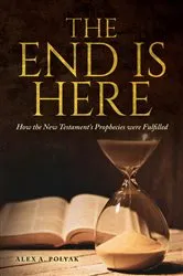 Book cover of The End Is Here by Alex A. Polyak
