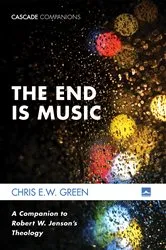 Book cover of The End Is Music by Chris E. W. Green
