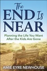 Book cover of The End Is Near by Amie Eyre Newhouse