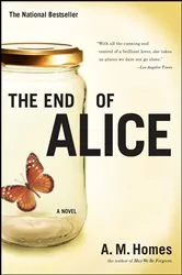 Book cover of The End Of Alice by A.M. Homes
