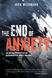 Book cover of The End of Anxiety by Josh Weidmann