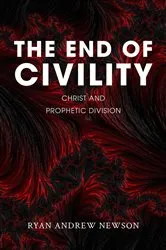 Book cover of The End of Civility by Ryan Andrew Newson