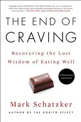 Book cover of The End of Craving by Mark Schatzker