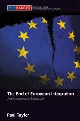 Book cover of The End of European Integration by Paul Taylor