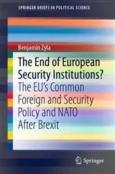 Book cover of The End of European Security Institutions? by Benjamin Zyla