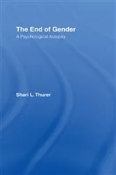 Book cover of The End of Gender by Shari L. Thurer