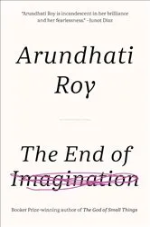 Book cover of The End of Imagination by Arundhati Roy
