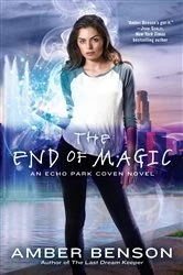Book cover of The End of Magic by Amber Benson