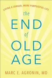 Book cover of The End of Old Age by Marc E. Argonin