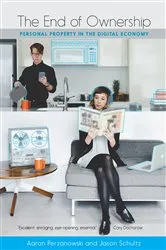 Book cover of The End of Ownership by Aaron Perzanowski