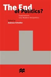 Book cover of The End of Politics? by Andreas Schedler