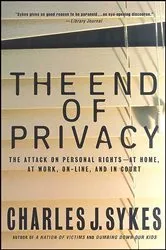 Book cover of The End of Privacy by Charles J. Sykes