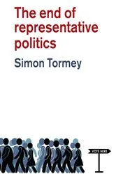 Book cover of The End of Representative Politics by Simon Tormey