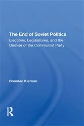 Book cover of The End Of Soviet Politics by Brendan Kiernan