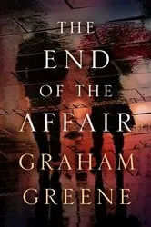 Book cover of The End of the Affair by Graham Greene