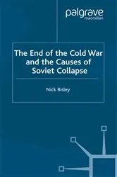 Book cover of The End of the Cold War and the Causes of Soviet Collapse by N. Bisley