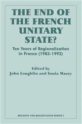 Book cover of The End of the French Unitary State? by John Loughlin