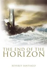 Book cover of The End of the Horizon by Beverly Santiago