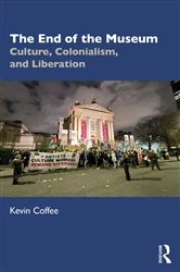 Book cover of The End of the Museum by Kevin Coffee
