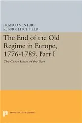 Book cover of The End of the Old Regime in Europe, 1776-1789, Part I by Franco Venturi