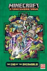 Book cover of The End of the Overworld! (Minecraft Stonesword Saga #6) by Nick Eliopulos