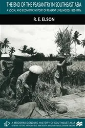 Book cover of The End of the Peasantry in Southeast Asia by R.E. Elson