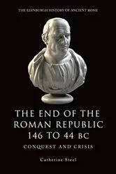 Book cover of The End of the Roman Republic 146 to 44 BC by Catherine Steel