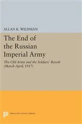 Book cover of The End of the Russian Imperial Army by Allan K. Wildman