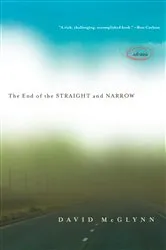 Book cover of The End of the Straight and Narrow by David McGlynn
