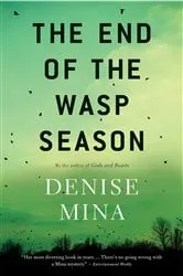 Book cover of The End of the Wasp Season by Denise Mina