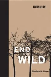 Book cover of The End of the Wild by Stephen M. Meyer