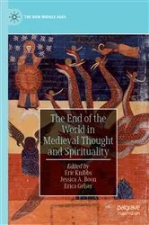 Book cover of The End of the World in Medieval Thought and Spirituality by Eric Knibbs