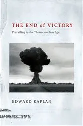 Book cover of The End of Victory by Edward Kaplan